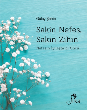 Sakin Nefes, Sakin Zihin - Nefesin İyileştirici Gücü